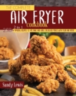 Image for The Complete Air Fryer Cookbook 2 in 1 : 250+ Amazing Recipes to Fry, Bake and Grill Delicious Meals with your Air Fryer