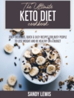 Image for The Ultimate Keto Diet Cookbook : 200+ Recipes to Achieve Rapid Weight Loss, Reset Your Metabolism and Enjoy Amazing Food