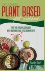 Image for The Ultimate Plant Based Diet Cookbook : Easy And Natural Cookbook With Mouthwatering Vegetarian Recipes