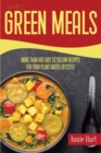 Image for Simple Green Meals : More Than 100 Easy to Follow Recipes For Your Plant Based Lifestyle