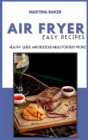 Image for I Love Air Fryer : 50 Healthy, Quick And Delicious Meals for Busy People