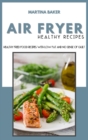 Image for Air Fryer Healthy Recipes : Healthy Fried Food Recipes With Low Fat And No Sense Of Guilt