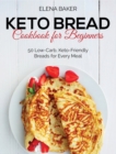 Image for Keto Bread Cookbook For Beginners