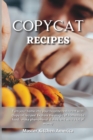 Image for Copycat Recipes : Quick and Easy Guide to Prepare Delicious and Healthy Dishes. Healthful and Low-Carb Crockpot Recipes and Meals. Essential and Simple Ketogenic Diet Guide to Start Losing Weight In N