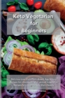 Image for Keto Vegetarian for Beginners : Delicious Low-Carb Plant-Based, Egg &amp; dairy Recipes for a Ketogenic diet, picked Vegetarian Recipes for a Healthy Keto Diet Lifestyle