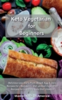 Image for Keto Vegetarian for Beginners : Delicious Low-Carb Plant-Based, Egg &amp; dairy Recipes for a Ketogenic diet, picked Vegetarian Recipes for a Healthy Keto Diet Lifestyle