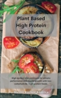 Image for Planet Based High Protein Cookbook : High-protein diet cookbook for athletic performance and muscle growth with low-carbohydrate, high-protein foods.