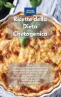 Image for Ricette della Dieta Chetogenica : Ricette a prezzi accessibili per risparmiare tempo, sentirsi al meglio nella dieta chetogenica, per una vita sana e la perdita di peso. Facile e veloce per godersi il