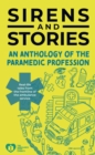 Image for Sirens and Stories: An Anthology of the Paramedic Profession