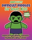 Image for Difficult Riddles for Smart Kids - Funny Riddles - Riddles and Brain Teasers Families Will Love : Riddles And Brain Teasers Families Will Love - Difficult Riddles for Smart Kids