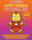 Image for Funny Riddles for Smart Kids - Funny Riddles - Riddles and Brain Teasers Families Will Love : Riddles And Brain Teasers Families Will Love - Difficult Riddles for Smart Kids