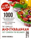 Image for The Complete Mediterranean Diet Cookbook for Beginners 2021 : 1000 Easy Flavorful Recipes for Lifelong Health. Includes 150 Recipes for Your Air Fryer. 21 Day Meal Plan.