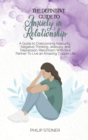 Image for The Definitive Guide To Anxiety in Relationship : A Guide to Overcoming Insecurity, Negative Thinking, Jealousy, and Depression. Reconnect With Your Partner To Live an Amazing Couple Life