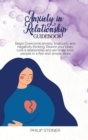 Image for Anxiety In Relationship Guidebook : Begin Overcome anxiety, insecuirty and negativity thinking. Rewire your brain, cure a relationship and eliminate toxic people in a few and simple steps