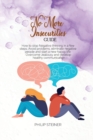 Image for No More Insecurities Guide : How to stop Negative thinking in a few steps. Avoid problems, eliminate negative people and start a new happy life. Overcome Jealousy and develop healthy communication