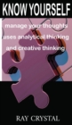 Image for Know Yourself : manage your thoughts, uses analytical thinking and creative thinking