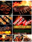 Image for Barbecue Sauces and Grill Cookbook For Beginners