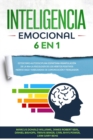 Image for Inteligencia Emocional : 6 En 1: Estoicismo+Autodisciplina Espartana+Manipulacion de la Ira+La Psicologia de los Habitos Positivos+Nervio Vago+Habilidades de Comunicacion y Persuasion(Spanish Version)