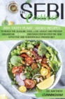 Image for Dr. Sebi Cookbook : 200+ Tasty Plant-Based Recipes to Reach the Alkaline State, Lose Weight and Prevent Diseases In 30 Days. Discover Step-By-Step Dr. Sebi Effective and Scientifically Proven Diet