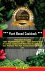 Image for Plant Based Cookbook : THIS BOOK INCLUDES &quot;ANTI INFLAMMATORY DIET&quot; + &quot;ANTI ANXIETY DIET&quot; A Complete Cookbook With Many Plant Based Recipes. Easy And Quick Meal Plan. Food Solutions For Weight Loss