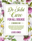 Image for Dr Sebi Cure For All Disease. : 2 Books in 1: A Simple And Effective Guide To Prevent And Reverse Diabetes.Cure The Herpes Naturally Through Dr Sebi Alkaline Diet And Herbs