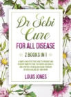 Image for Dr Sebi Cure For All Disease. : 2 Books in 1: A Simple And Effective Guide To Prevent And Reverse Diabetes.Cure The Herpes Naturally Through Dr Sebi Alkaline Diet And Herbs