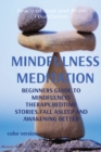 Image for Mindfulness Meditation : Beginners Guide to Mindfulness Therapy.Bedtime Stories.Fall Asleep and Awakening Better