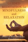 Image for GUIDED MEDITATION for MINDFULNESS and RELAXATION : How and to Change and Calm Your Mind. Stress Free with Self Healing