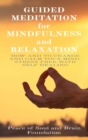 Image for GUIDED MEDITATION for MINDFULNESS and RELAXATION : How and to Change and Calm Your Mind. Stress Free with Self Healing