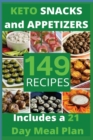 Image for KETO SNACKS AND APPETIZERS(with pictures) : 149 Easy To Follow Recipes for Ketogenic Weight-Loss, Natural Hormonal Health &amp; Metabolism Boost - Includes a 21 Day Meal Plan