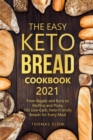 Image for The Easy Keto Bread Cookbook 2021