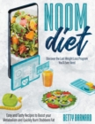 Image for Noom Diet : Discover the Last Weight Loss Program You&#39;ll Ever Need - Easy and Tasty Recipes to Boost your Metabolism and Quickly Burn Stubborn Fat