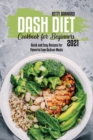 Image for Dash Diet Cookbook for Beginners 2021 : Quick and Easy Recipes for Flavorful Low-Sodium Meals