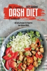 Image for The Complete Dash Diet Cookbook : 50 Tasty Recipes for Flavorful Low-Sodium Meals