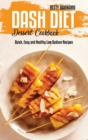 Image for Dash Diet Dessert Cookbook : Quick, Easy and Healthy Low Sodium Recipes