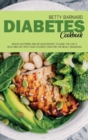 Image for Diabetes Cookbook : Mouth-Watering and Detailed Recipes to Guide You Live a Healthier Life With Your Favorite Food for The Newly Diagnosed
