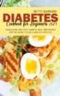 Image for Diabetes Cookbook for Beginners 2021 : Wholesome and Tasty Diabetic Meal Prep Recipes for the Novice to Live a Healthy Lifestyle