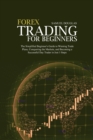 Image for Forex Trading for Beginners : The Simplified Beginner&#39;s Guide to Winning Trade Plans, Conquering the Markets, and Becoming a Successful Day Trader in Just 3 Steps