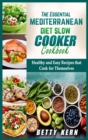 Image for The Essential Mediterranean Diet Slow Cooker Cookbook