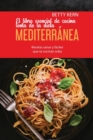 Image for El libro esencial de cocina lenta de la dieta mediterranea : Recetas sanas y faciles que se cocinan solas