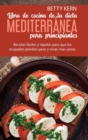 Image for Libro de cocina de dieta mediterranea para principiantes : Recetas faciles y rapidas para que los ocupados pierdan peso y vivan mas sanos