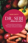 Image for Dr Sebi Alkaline Diet Cookbook : Simple and Wholesome Recipes to Reduce Inflammation, Prevent Diabetes, Cure Herpes, and Quickly Lose Weight