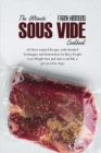 Image for The Ultimate Sous Vide Cookbook : 60 Most wanted Recipes with detailed Techniques and Instruction for Busy People. Lose Weight Fast and start cook like a pro in a few steps