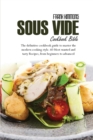 Image for Sous Vide Cookbook Bible : The definitive cookbook guide to master the modern cooking style. 60 Most wanted and tasty Recipes, from beginners to advanced