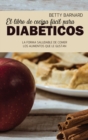 Image for El libro de cocina facil para diabeticos : La forma saludable de comer los alimentos que le gustan