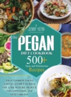 Image for Pegan Diet Cookbook : 500+ Tasty and Wholesome Recipes that Combine Paleo and Vegan Diet to Help You Lose Weight, Reduce Inflammation, and Feel Vibrant