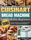 Image for Cuisinart Bread Machine Cookbook For Beginners