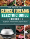 Image for The Essential George Foreman Electric Grill Cookbook