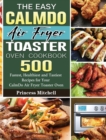 Image for The Easy CalmDo Air Fryer Toaster Oven Cookbook