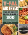 Image for T-fal Air Fryer Cookbook for Beginners